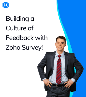 Cultivate Happy Customers (and Valuable Insights) with Zoho Survey - Building a Feedback Culture!